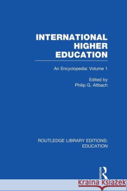 International Higher Education Volume 1: An Encyclopedia Philip Altbach 9781138006379