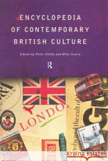 Encyclopedia of Contemporary British Culture Peter Childs Michael Storry 9781138006997 Routledge