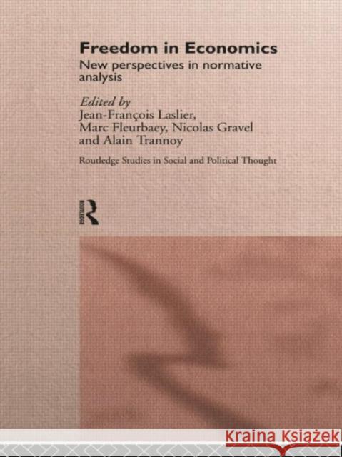 Freedom in Economics: New Perspectives in Normative Analysis Marc Fleurbaey Nicolas Gravel Jean-Francois Laslier 9781138007048