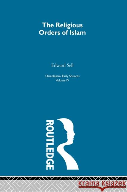 Relig Ord Islam: Orientalsm V 4  9781138007352 Routledge