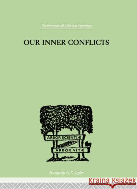 Our Inner Conflicts: A Constructive Theory of Neurosis Horney Karen 9781138007406 Routledge