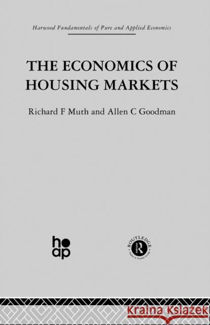 The Economics of Housing Markets A. Goodman R. Muth 9781138008526 Taylor & Francis Group