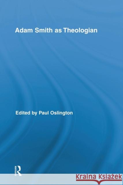 Adam Smith as Theologian Paul Oslington 9781138008793 Routledge