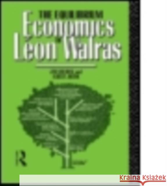 The Equilibrium Economics of Leon Walras Albert Jolink Jan Va 9781138008991 Routledge