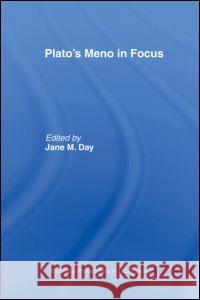 Plato's Meno in Focus Day, Jane M. 9781138009004 Routledge