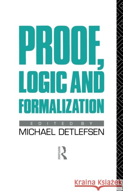 Proof, Logic and Formalization Michael Detlefsen 9781138009073 Routledge