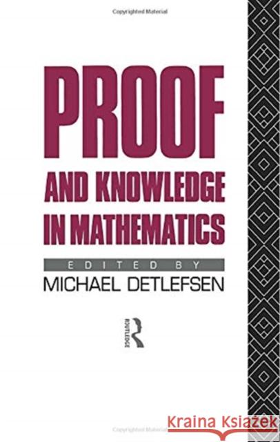 Proof and Knowledge in Mathematics Michael Detlefsen 9781138009356 Routledge
