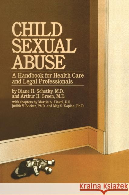 Child Sexual Abuse: A Handbook For Health Care And Legal Professions Schetky, Diane H. 9781138009493 Routledge