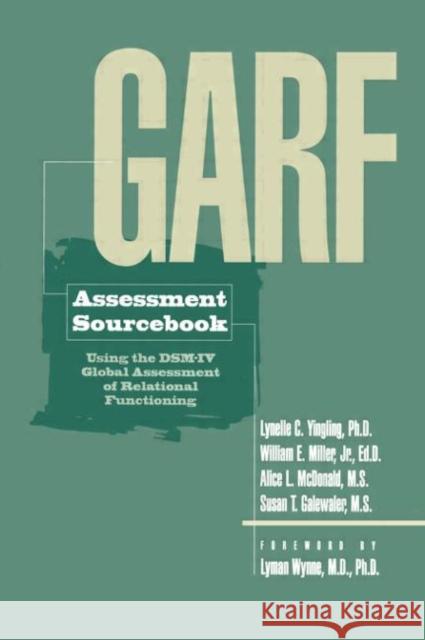 Garf Assessment Sourcebook Yingling, Lynelle C. 9781138009646 Taylor and Francis