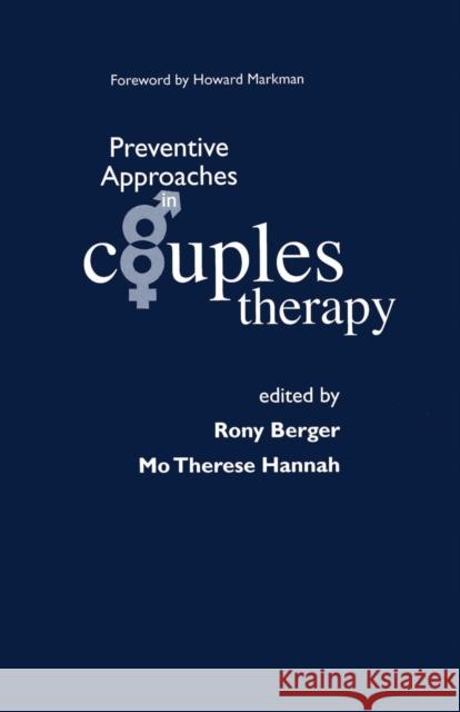 Preventive Approaches in Couples Therapy Rony Berger Mo Therese Hannah  9781138009653