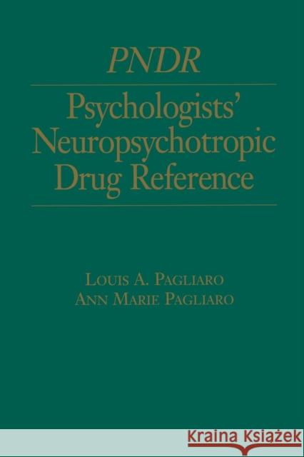 Psychologist's Neuropsychotropic Desk Reference Louis A. Pagliaro Anne Pagliaro  9781138009684 Routledge