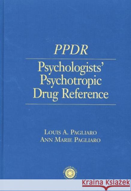 Psychologists' Psychotropic Drug Reference Louis A. Pagliaro Ann Marie Pagliaro  9781138009691 Taylor and Francis