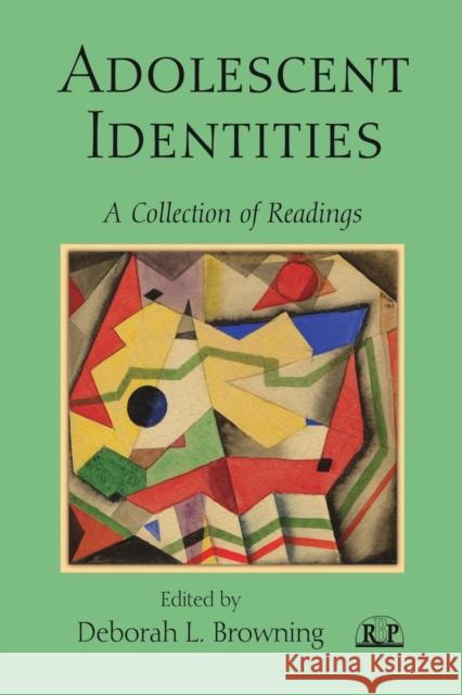 Adolescent Identities: A Collection of Readings Browning, Deborah L. 9781138009936 Taylor and Francis