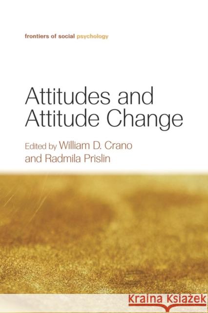 Attitudes and Attitude Change William D. Crano Radmila Prislin  9781138010017