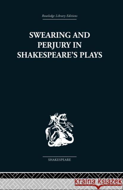 Swearing and Perjury in Shakespeare's Plays Frances A. Shirley 9781138010321