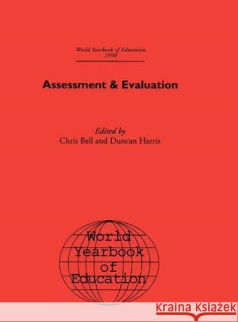 Assessment & Evaluation: Assessment & Evaluation Bell, Chris 9781138010451 Routledge