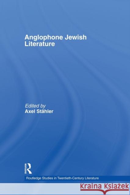 Anglophone Jewish Literature Axel Stahler 9781138010550 Routledge