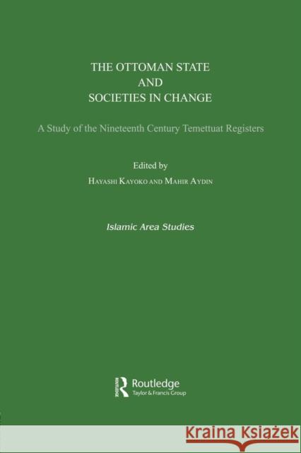 Ottoman State: A Study of the Nineteenth Century Temettuat Registers Hayashi, Kayoko 9781138010765
