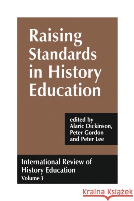 International Review of History Education: International Review of History Education, Volume 3 Alaric Dickinson Peter Gordon Peter Lee 9781138010796