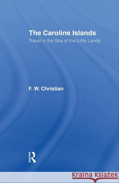 Caroline Islands F. W. Christian 9781138010840 Routledge