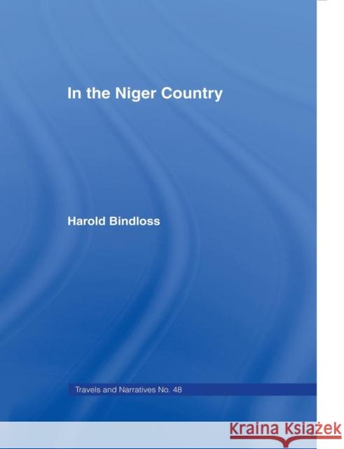 In the Niger Country H. Bindloss J. Pinnock 9781138010970 Routledge