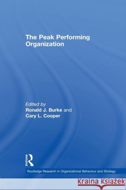 The Peak Performing Organization Ronald J. Burke Cary L. Cooper 9781138011410