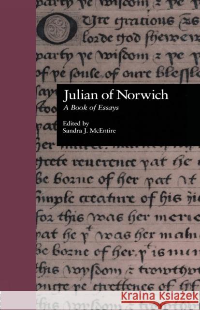 Julian of Norwich: A Book of Essays Sandra J. McEntire   9781138012011 Taylor and Francis