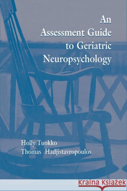 An Assessment Guide to Geriatric Neuropsychology Tuokko, Holly 9781138012349 Taylor and Francis