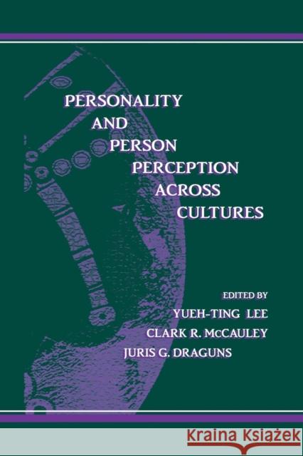 Personality and Person Perception Across Cultures Yueh-Ting Lee Clark R. McCauley Juris G. Draguns 9781138012462