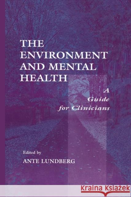 The Environment and Mental Health: A Guide for Clinicians Lundberg, Ante 9781138012486 Taylor and Francis