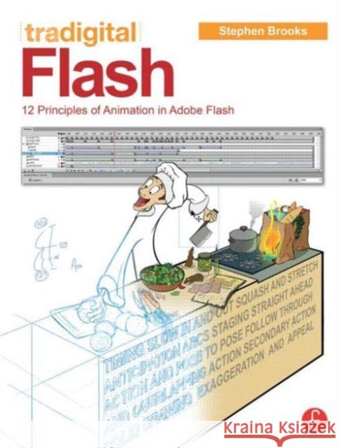 Tradigital Animate CC: 12 Principles of Animation in Adobe Animate Stephen Brooks 9781138012929 Focal Press