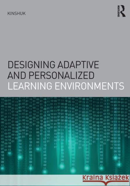 Designing Adaptive and Personalized Learning Environments Kinshuk 9781138013063 Routledge