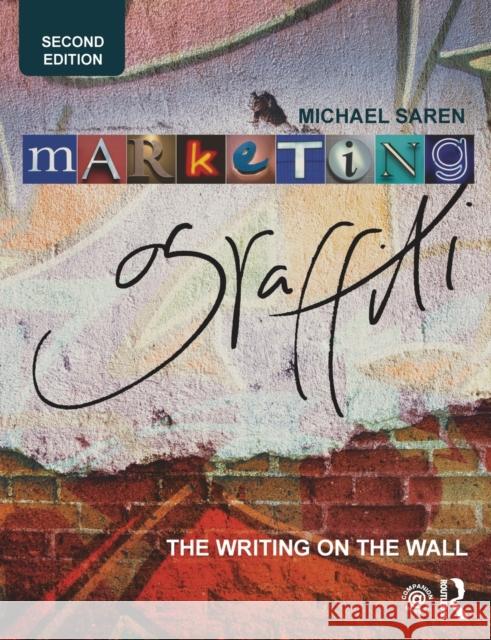 Marketing Graffiti: The Writing on the Wall Mike Saren 9781138013339 Routledge