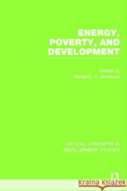 Energy, Poverty, and Development Benjamin K. Sovacool 9781138014787
