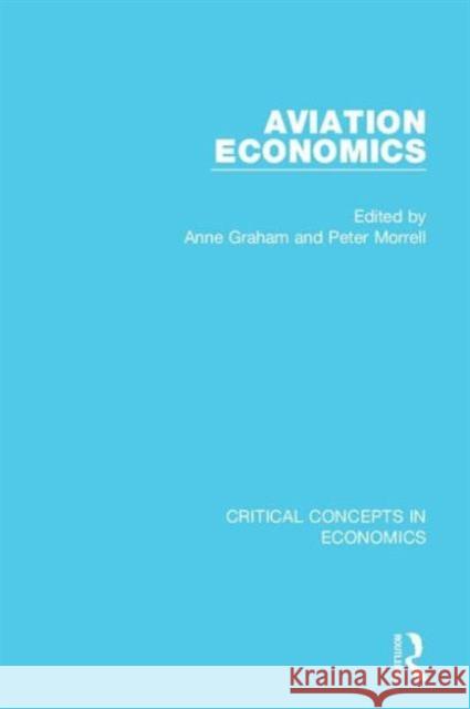 Aviation Economics, 4-Vol. Set Peter S., Dr Morrell 9781138014947 Taylor & Francis Group