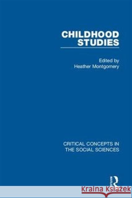 Childhood Studies Heather Montgomery 9781138014992 Routledge