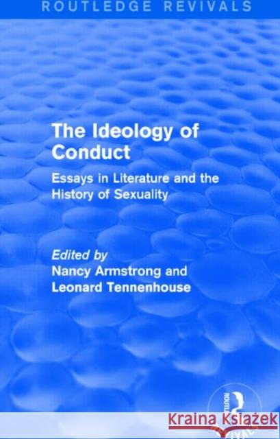 The Ideology of Conduct : Essays in Literature and the History of Sexuality Nancy Armstrong Leonard Tennenhouse 9781138015432 Routledge