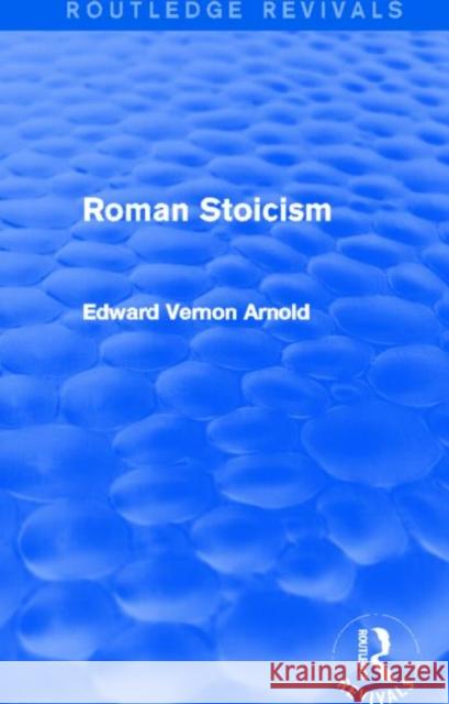 Roman Stoicism Edward Vernon Arnold 9781138016033