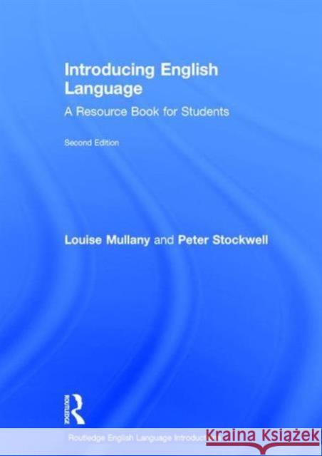 Introducing English Language: A Resource Book for Students Louise Mullany Peter Stockwell 9781138016187 Routledge