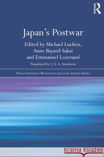 Japan's Postwar Michael Lucken Anne Bayard-Sakai Emmanuel Lozerand 9781138016989