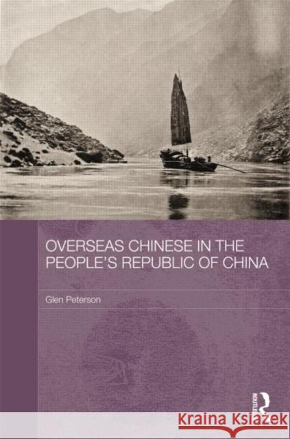 Overseas Chinese in the People's Republic of China Glen Peterson 9781138016996 Routledge