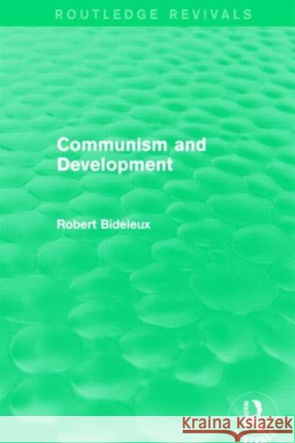Communism and Development Robert Bideleux 9781138017146 Routledge