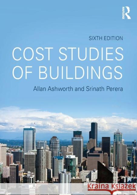 Cost Studies of Buildings Allan Ashworth Srinath Perera 9781138017351