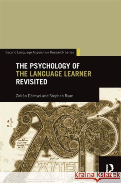 The Psychology of the Language Learner Revisited Zoltn Drnyei 9781138018747