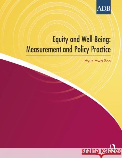 Equity and Well-Being: Measurement and Policy Practice Son, Hyun Hwa 9781138018860 Routledge