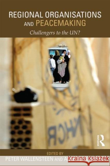 Regional Organizations and Peacemaking: Challengers to the Un? Peter Wallensteen Anders Bjurner 9781138019133 Routledge