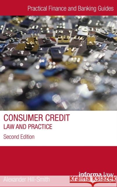 Consumer Credit: Law and Practice Hill-Smith, Alexander 9781138019911
