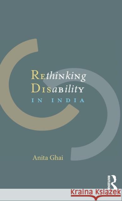 Rethinking Disability in India Anita Ghai 9781138020290