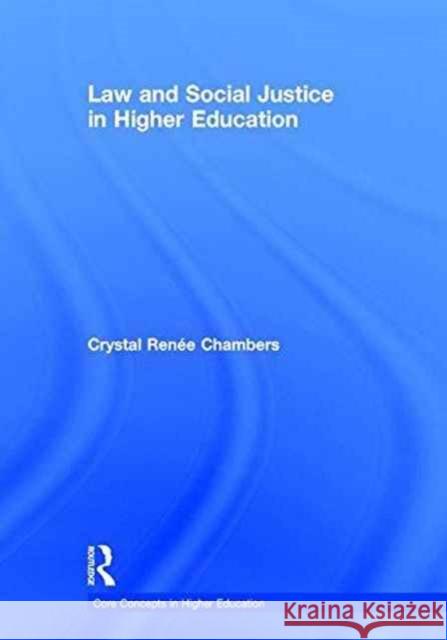 Law and Social Justice in Higher Education Crystal Renee Chambers 9781138021167