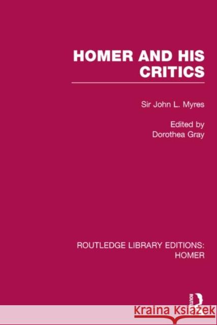 Homer and His Critics John Myres 9781138021334 Routledge